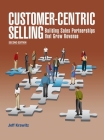 Customer-Centric Selling--2nd ed By Jeff Krawitz Cover Image