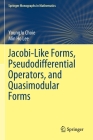 Jacobi-Like Forms, Pseudodifferential Operators, and Quasimodular Forms (Springer Monographs in Mathematics) By Youngju Choie, Min Ho Lee Cover Image
