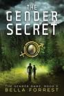 The Gender Game 2: The Gender Secret By Bella Forrest Cover Image