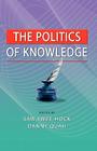 The Politics of Knowledge By Saw Swee Hock (Editor), Danny Quah (Editor) Cover Image