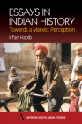 Essays in Indian History: Towards a Marxist Perception: With the Economic History of Medieval India: A Survey (Anthem South Asian Studies) Cover Image
