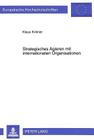 Strategisches Agieren Mit Internationalen Organisationen (Europaeische Hochschulschriften / European University Studie #2083) By Klaus Krämer Cover Image