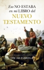 Eso No Estaba En Mi Libro del Nuevo Testamento By Oscar Fabrega Calahorro Cover Image