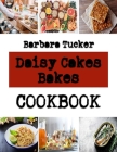 Daisy Cakes Bakes: Easy Cookie Recipes Without baking By Barbara Tucker Cover Image