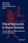 Ethical Approaches to Human Remains: A Global Challenge in Bioarchaeology and Forensic Anthropology Cover Image