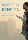 Shadow Banking: The Rise, Risks, and Rewards of Non-Bank Financial Services By Roy J. Girasa Cover Image