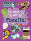 Get Hands-On with Fossils! By Alix Wood Cover Image