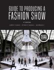 Guide to Producing a Fashion Show: Bundle Book + Studio Access Card [With Access Code] By Judith C. Everett, Kristen K. Swanson, José Blanco F Cover Image