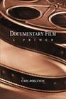 Documentary Film: A Primer By Carl Rollyson Cover Image