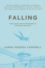 Falling: Hard Lessons and the Redemption of the Woman Next Door By Karen Andrea Campbell Cover Image