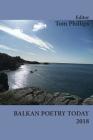 Balkan Poetry Today 2018 By Tom Phillips (Editor) Cover Image