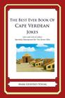 The Best Ever Book of Cape Verdean Jokes: Lots and Lots of Jokes Specially Repurposed for You-Know-Who By Mark Geoffrey Young Cover Image