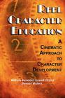 Reel Character Education: A Cinematic Approach to Character Development (PB) Cover Image
