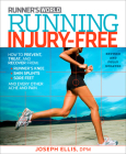 Running Injury-Free: How to Prevent, Treat, and Recover From Runner's Knee, Shin Splints, Sore Feet and Every Other Ache and Pain By Joseph Ellis Cover Image