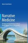 Narrative Medicine: Bridging the Gap Between Evidence-Based Care and Medical Humanities By Maria Giulia Marini Cover Image