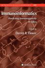 Immunoinformatics: Predicting Immunogenicity in Silico (Methods in Molecular Biology #409) By Darren R. Flower (Editor) Cover Image
