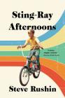 Sting-Ray Afternoons: A Memoir Cover Image