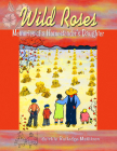 Wild Roses: Memories of a Homesteader's Daughter Cover Image
