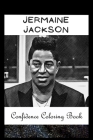 Confidence Coloring Book: Jermaine Jackson Inspired Designs For Building Self Confidence And Unleashing Imagination Cover Image