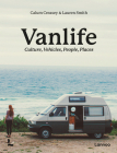 Van Life: Culture, Vehicles, People, Places By Calum Creasey, Lauren Smith Cover Image