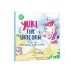 Yuki the Unicorn: A Fun Story About Making The Most Of Things (Always Happy Series) Cover Image