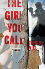 The Girl You Call: A Novel By Tanguy Viel, William Rodarmor (Translated by) Cover Image