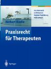 Praxisrecht Für Therapeuten: Von Arbeitsrecht Bis Werberecht: Moderne Praxisführung Leicht Gemacht Cover Image