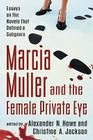 Marcia Muller and the Female Private Eye: Essays on the Novels That Defined a Subgenre Cover Image