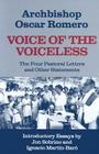 Voice of the Voiceless: The Four Pastoral Letters and Other Statements By Oscar Romero, Michael J. Walsh (Translator) Cover Image