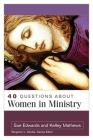 40 Questions about Women in Ministry By Kelley Mathews, Sue Edwards Cover Image