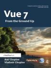 Vue 7: From the Ground Up: The Official Guide Cover Image