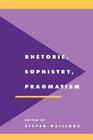 Rhetoric, Sophistry, Pragmatism (Literature #15) Cover Image