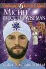 Michel: The Fourth Wise Man (Intrepid Men of God #5) By Katheryn Maddox Haddad Cover Image