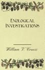 Enological Investigations By William V. Cruess, Frederic T. Bioletti Cover Image