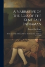 A Narrative of the Loss of the Kent East Indiaman: By Fire, in the Bay of Biscay, On the 1St March 1825. in a Letter to a Friend By Duncan MacGregor Cover Image
