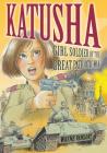 Katusha: Girl Soldier of the Great Patriotic War By Wayne Vansant Cover Image