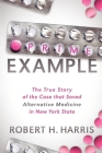 Prime Example: The True Story of the Case That Saved Alternative Medicine in New York State Cover Image