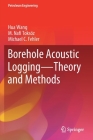 Borehole Acoustic Logging - Theory and Methods By Hua Wang, M. Nafi Toksöz, Michael C. Fehler Cover Image