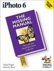 iPhoto 6: The Missing Manual: The Missing Manual By David Pogue, Derrick Story Cover Image