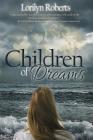 Children of Dreams: An Adoption Memoir By Lorilyn Roberts Cover Image