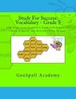 Study For Success: Vocabulary - Grade 5: 1000 Grade Level Vocabulary Words with Definitions, Parts of Speech, and Multiple Choice Quizzes Cover Image