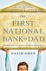 The First National Bank of Dad: A Foolproof Method for Teaching Your Kids the Value of Money Cover Image