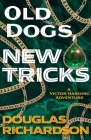 Old Dogs, New Tricks By Douglas Richardson Cover Image