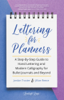 Lettering for Planners: A Step-By-Step Guide to Hand Lettering and Modern Calligraphy for Bullet Journals and Beyond (Brush Hand Lettering Wor By Jillian Reece, Jordan Truster (Illustrator) Cover Image