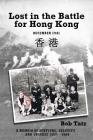 Lost in the Battle for Hong Kong: A Memoir of Survival, Identity and Success 1931 - 1959 Cover Image