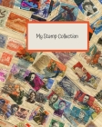 My Stamp Collection: Stamp Collecting Album for Kids By Lisa D. Dixon Cover Image