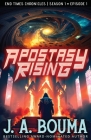Apostasy Rising Episode 1: A Religious Apocalyptic Sci-Fi Adventure Cover Image