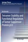 Tetramer Stability and Functional Regulation of Tumor Suppressor Protein P53 (Springer Theses) By Rui Kamada Cover Image