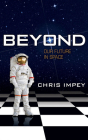 Beyond: Our Future in Space By Chris Impey, Julie McKay (Read by) Cover Image