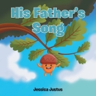 His Father's Song By Jessica Justus Cover Image